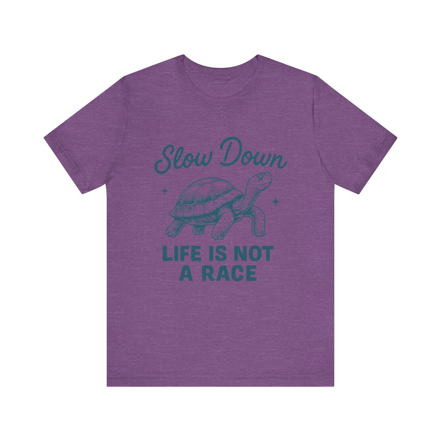 Slow Down Life is Not a Race Tee