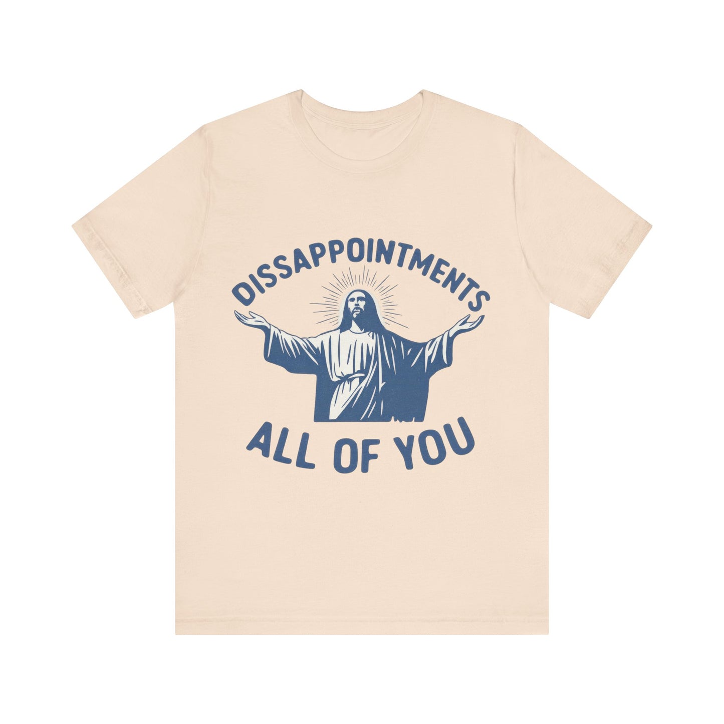 Disappointment All of You  Jesus Tee