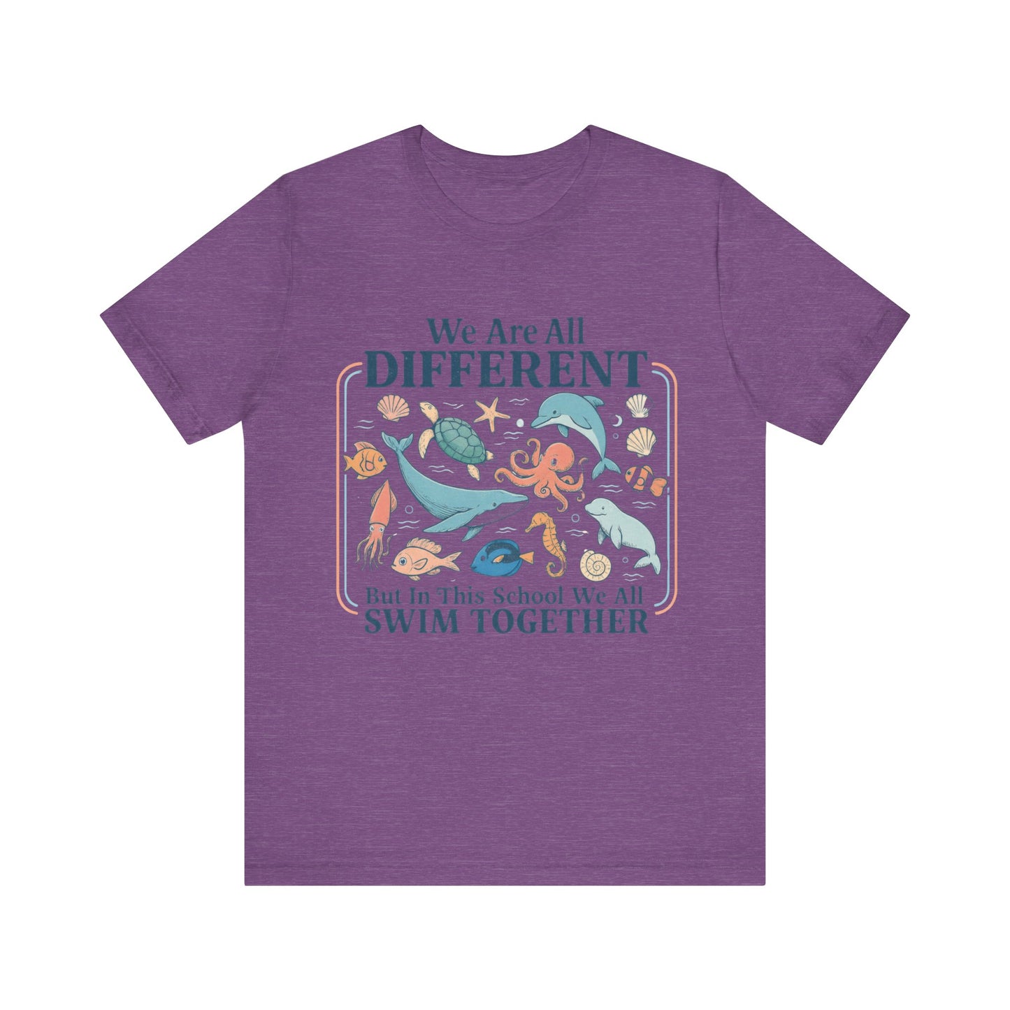 We Are All Different But In This School We All  Swim Together Shirt