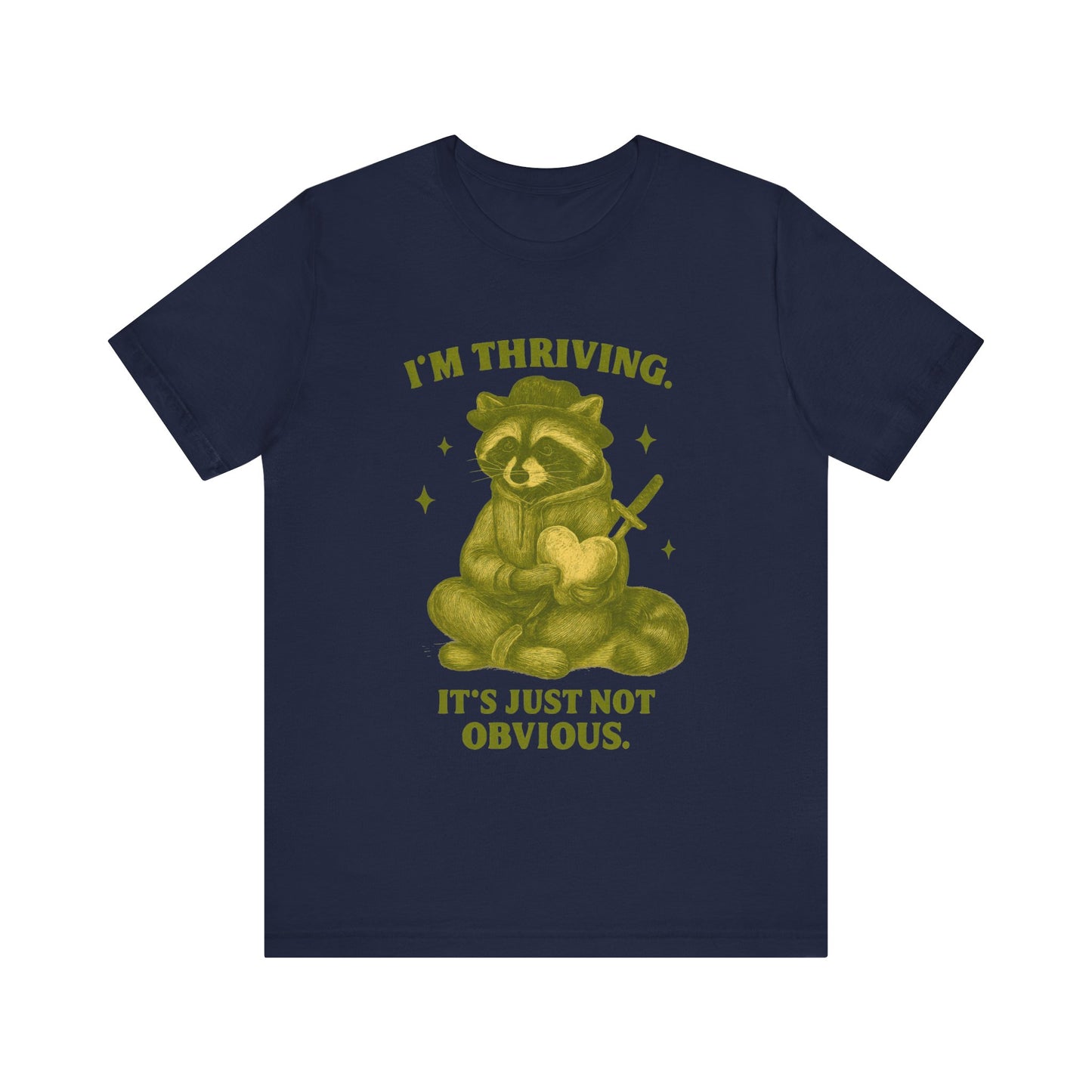 I'm Thriving But It Is Just Not Obvious Shirt