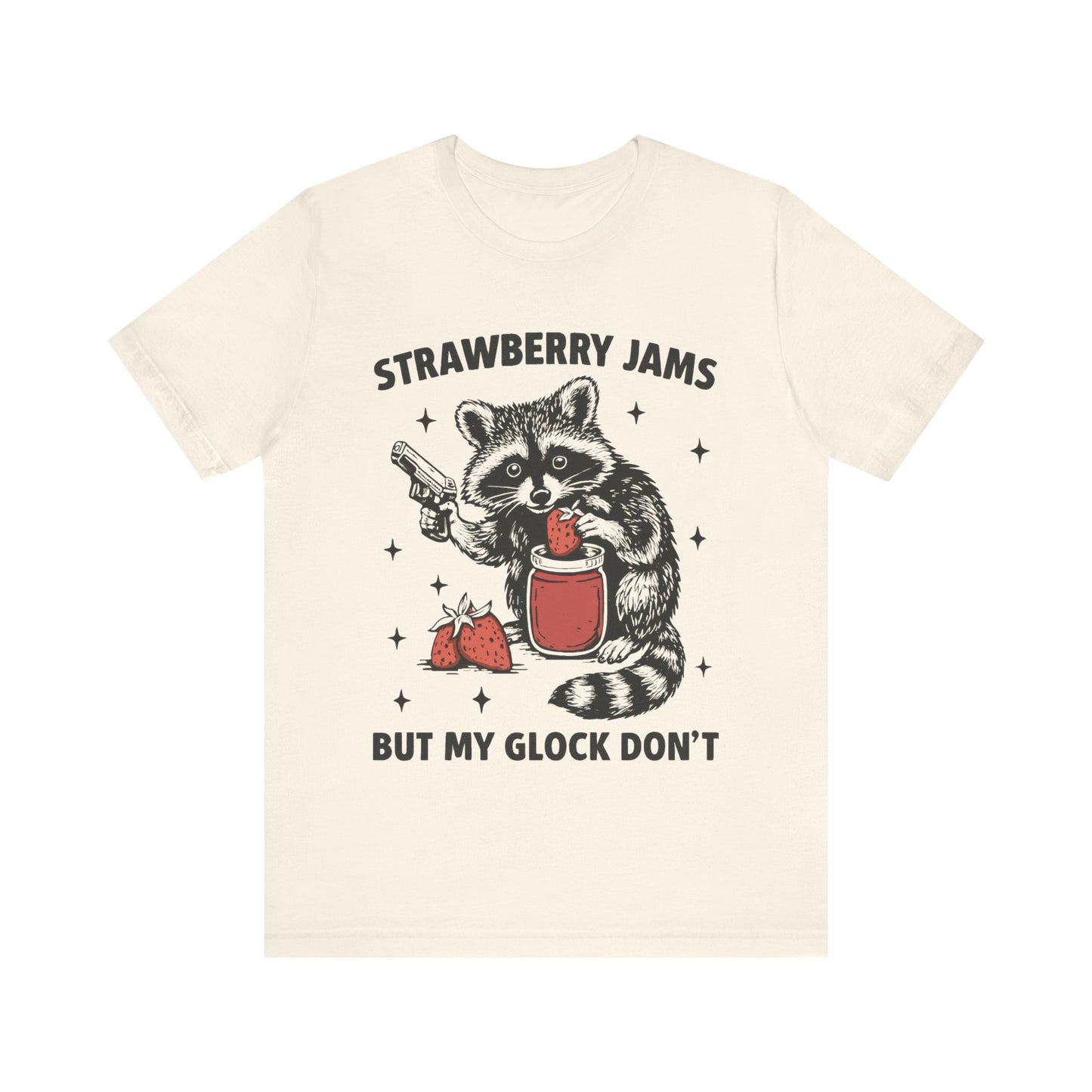 Strawberry Jams but My Glock Don't T-Shirt, Gift for Gun Lovers