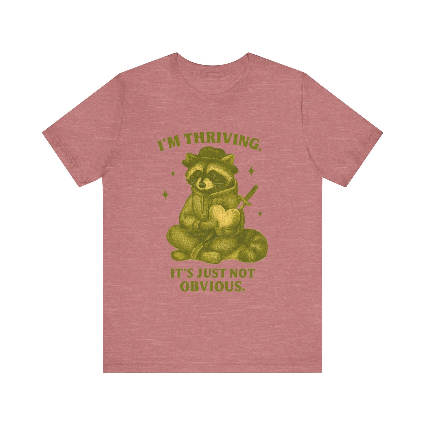 I'm Thriving But It Is Just Not Obvious Shirt