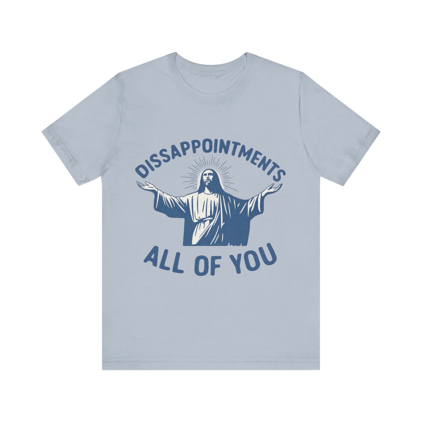 Disappointment All of You  Jesus Tee