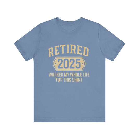 Retired 2025, 2025 Retirement Shirt