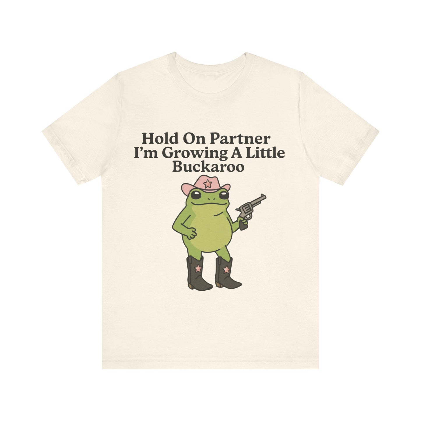 Hold On Partner I am Growing a little Buckaroo, Cowboy Shirt