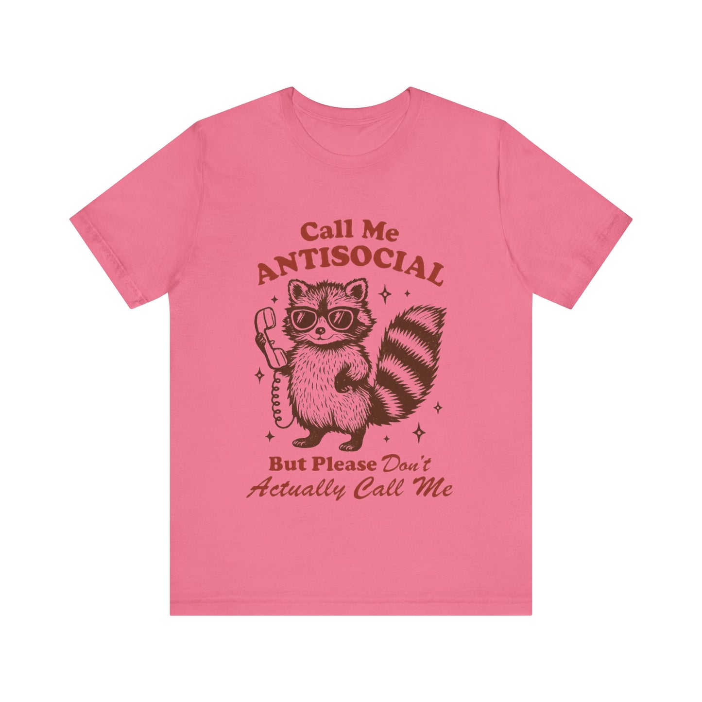 Call Me Antisocial But Don't Actually Call me! Raccoon Tee