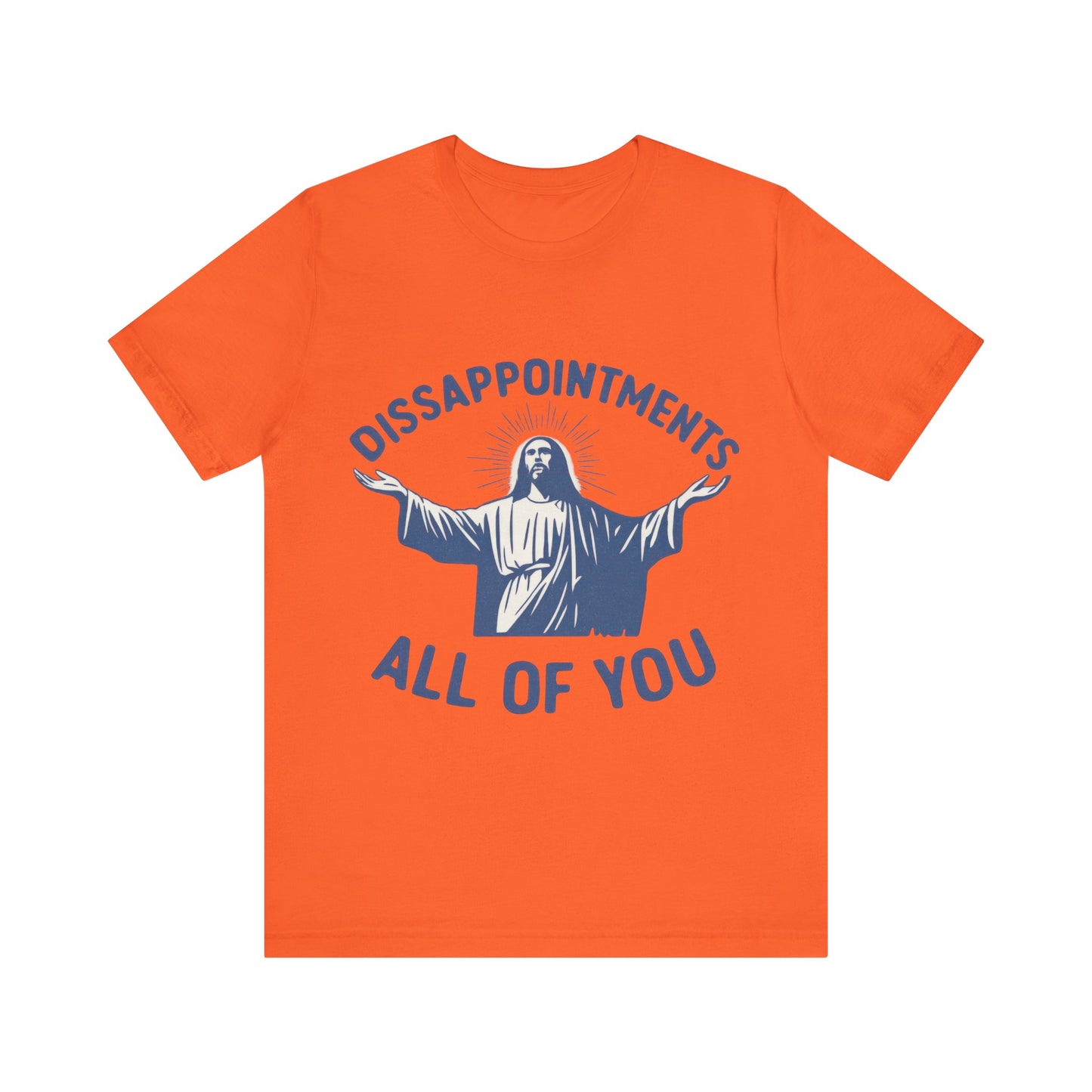 Disappointment All of You  Jesus Tee