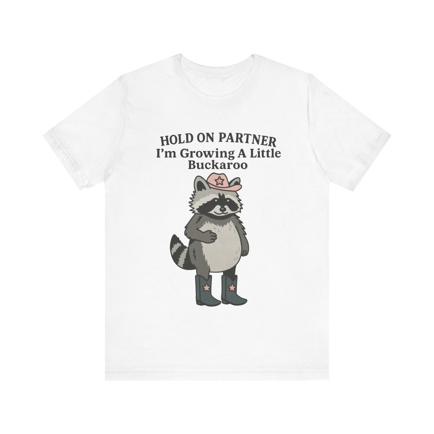 Cute Raccoon Hold On Partner I am Growing a little Buckaroo, Cowboy Shirt