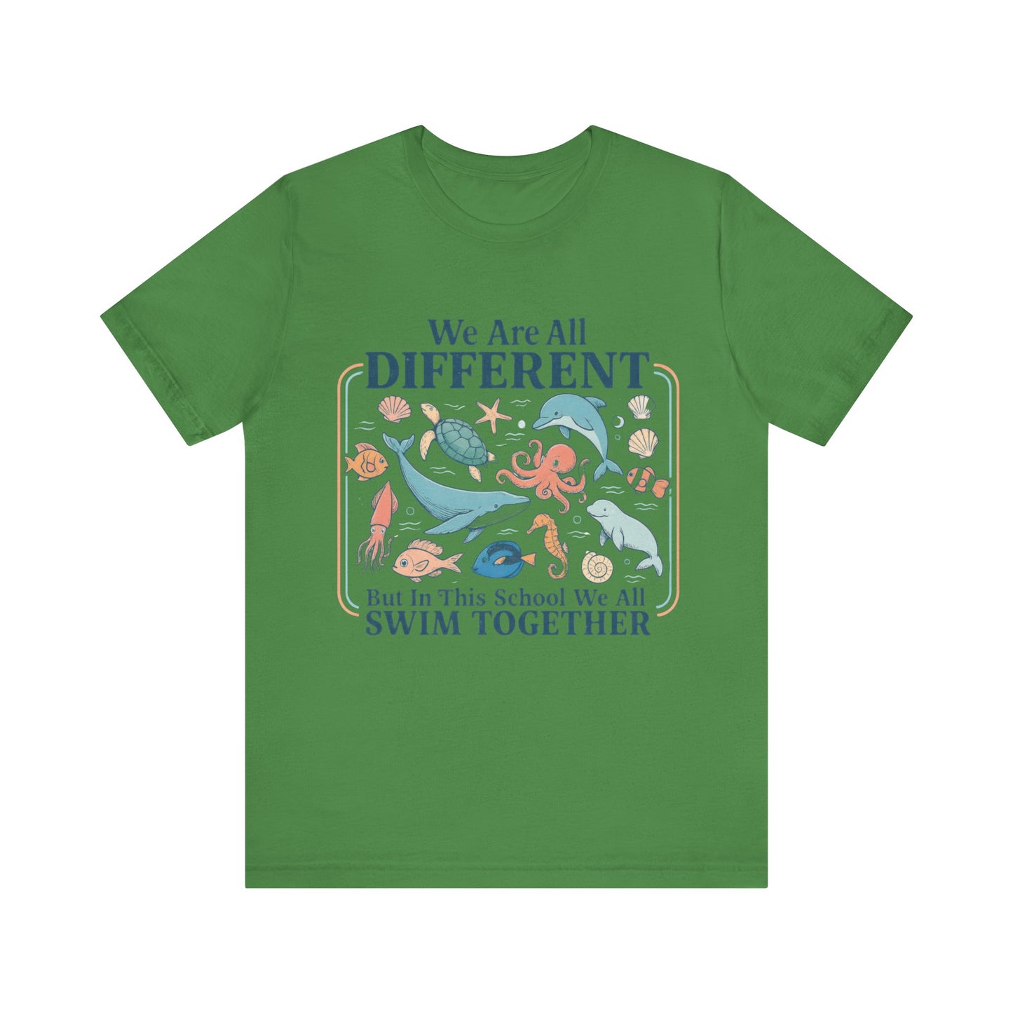 We Are All Different But In This School We All  Swim Together Shirt