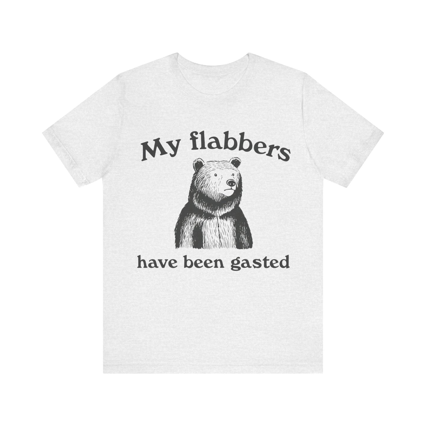 My Flabbers have been gasted T-Shirt