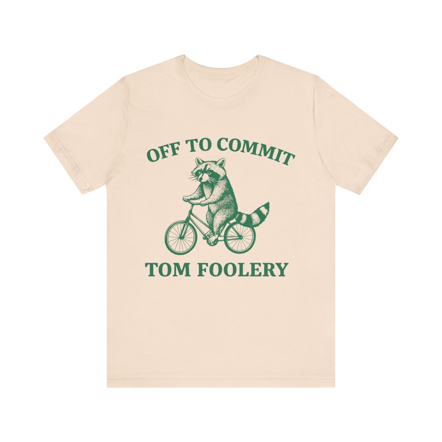 Off To Commit Tom Foolery Shirt