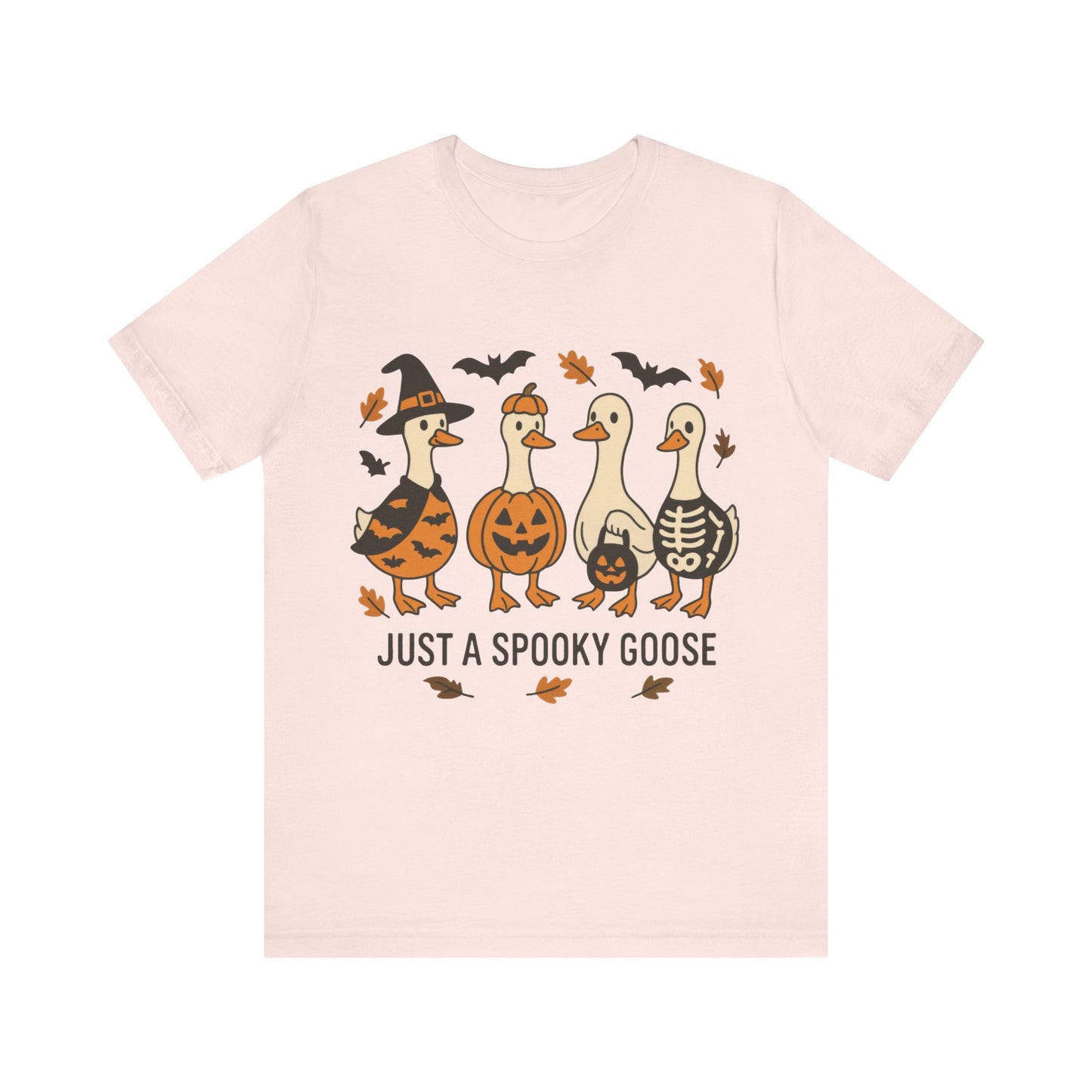 Just  a Spooky Goose Shirt