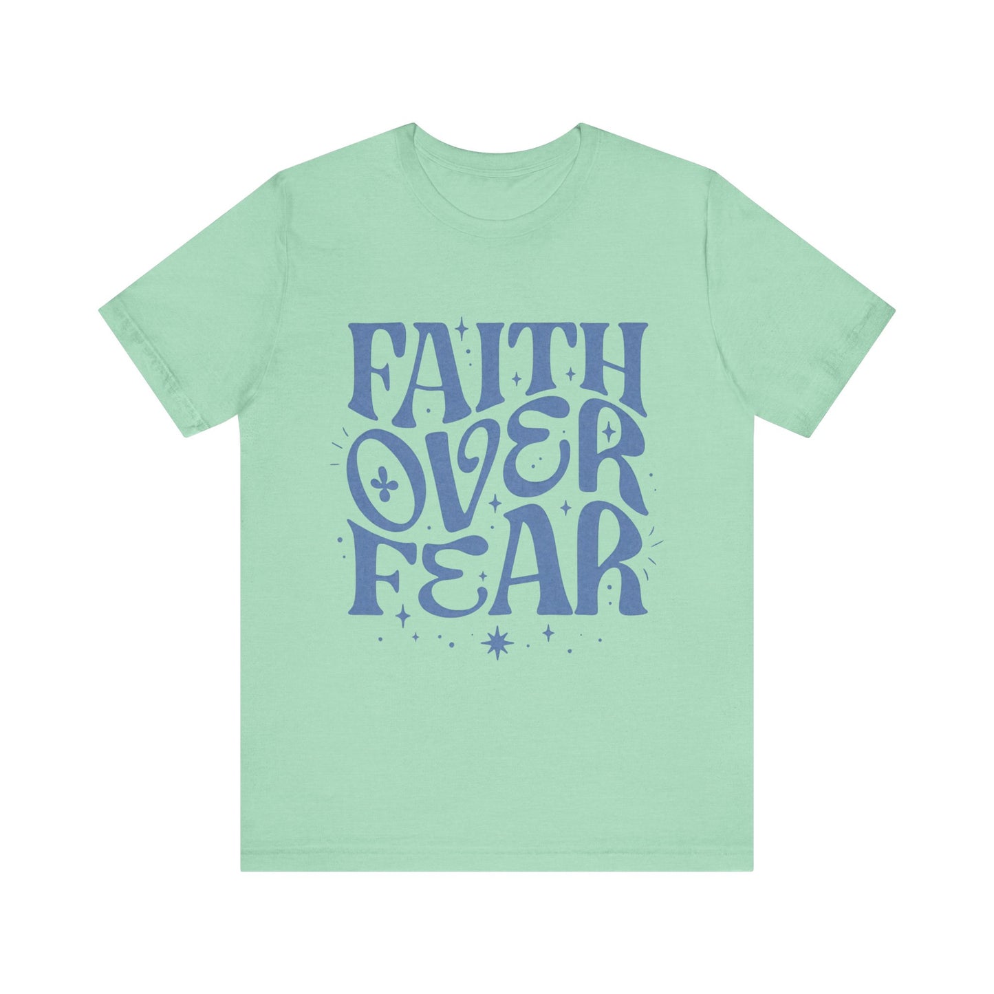 Faith Over Fear Inspirational Shirt