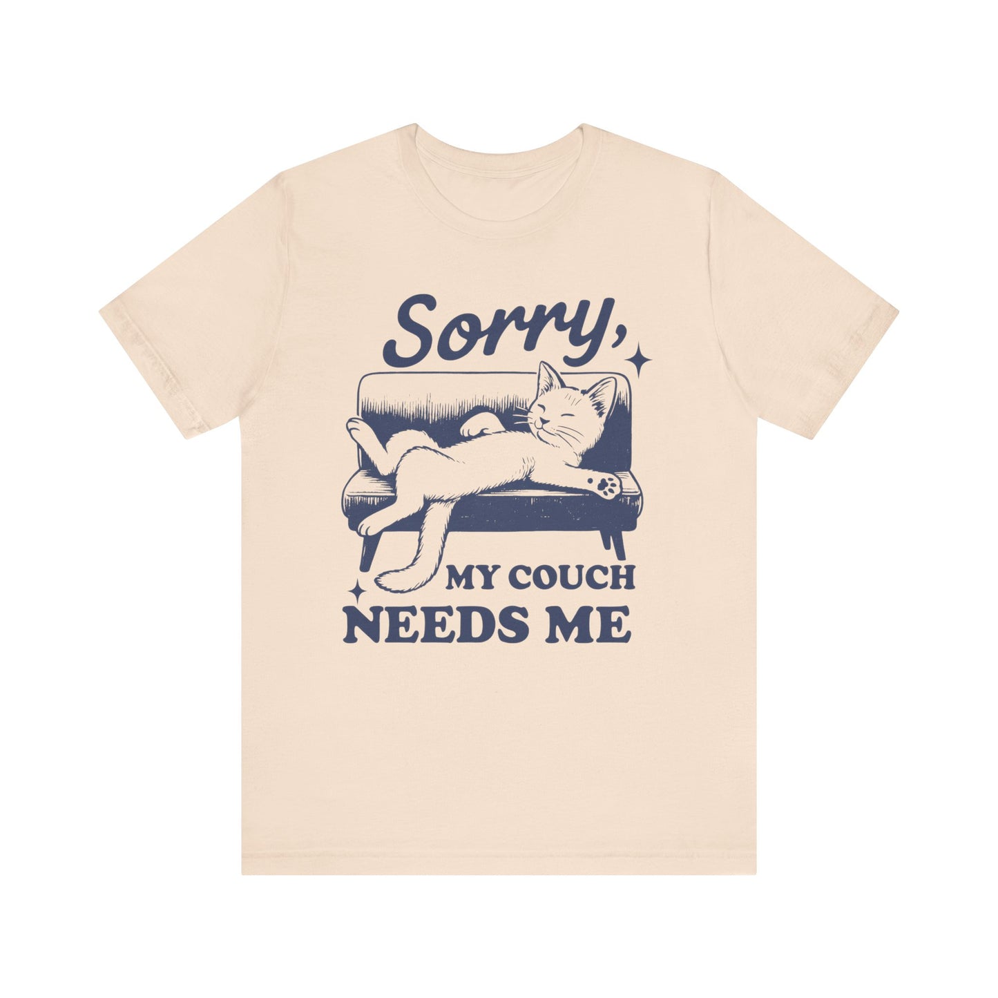 Sorry, My Couch Needs Me Shirt