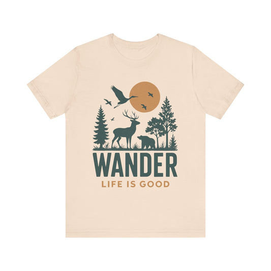 Wander Life Is Good Shirt