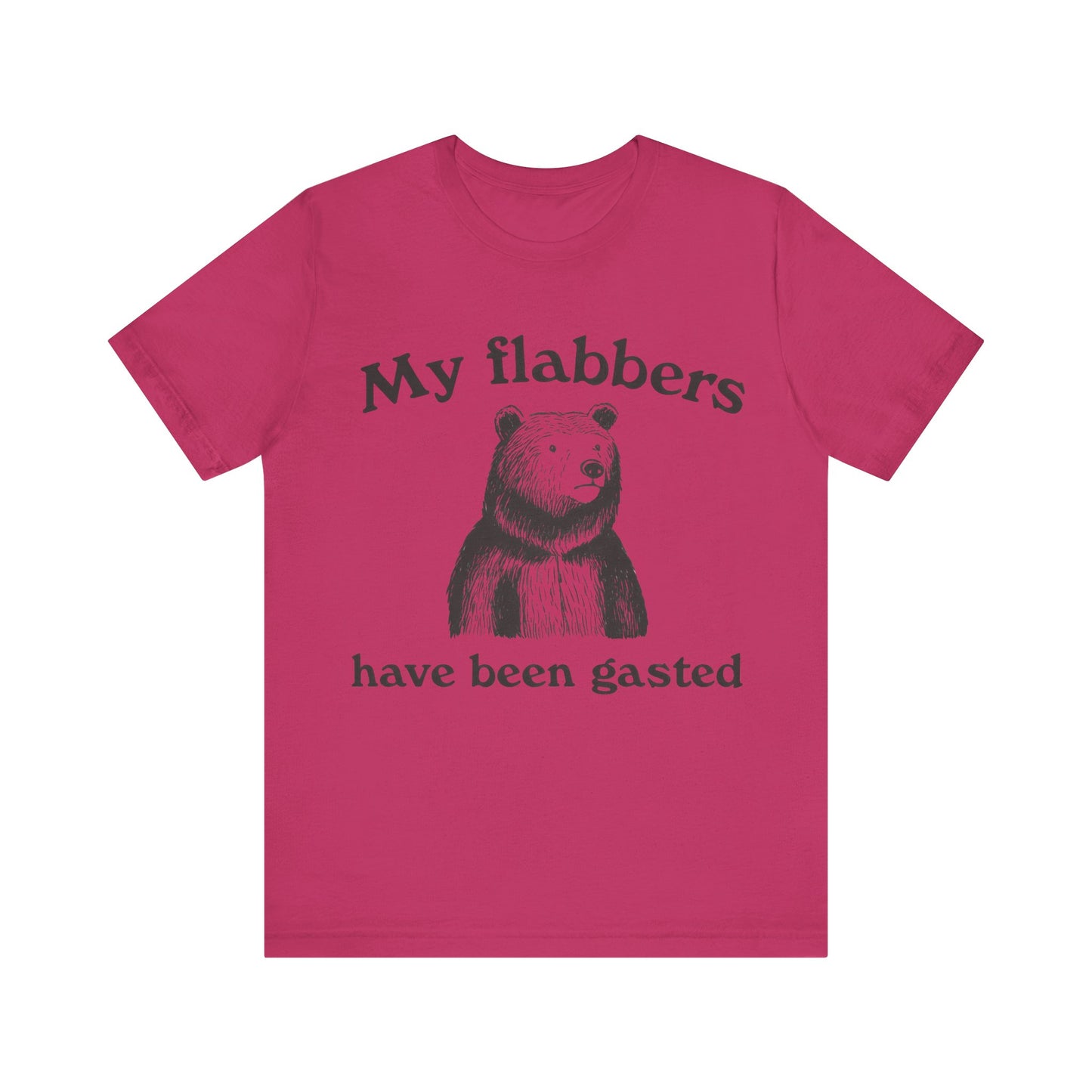 My Flabbers have been gasted T-Shirt