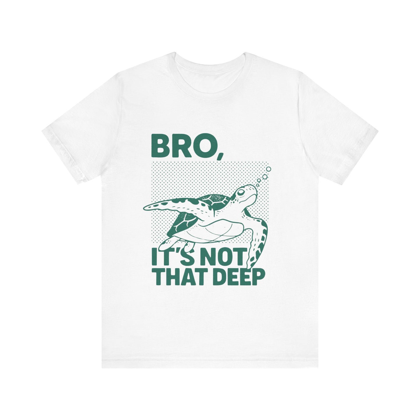 Bro, It's Not That Deep Shirt
