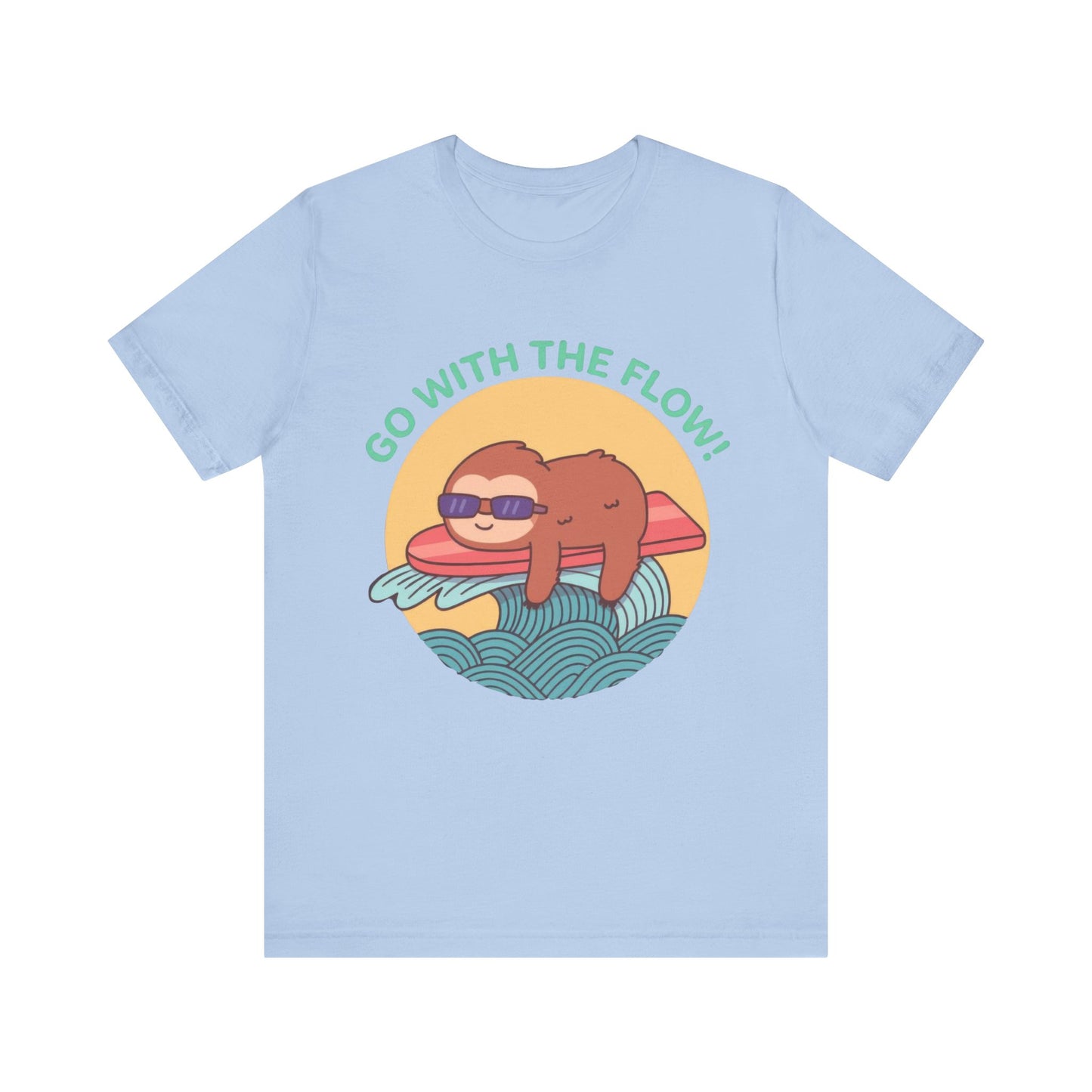 Go With The Flow!  Shirt