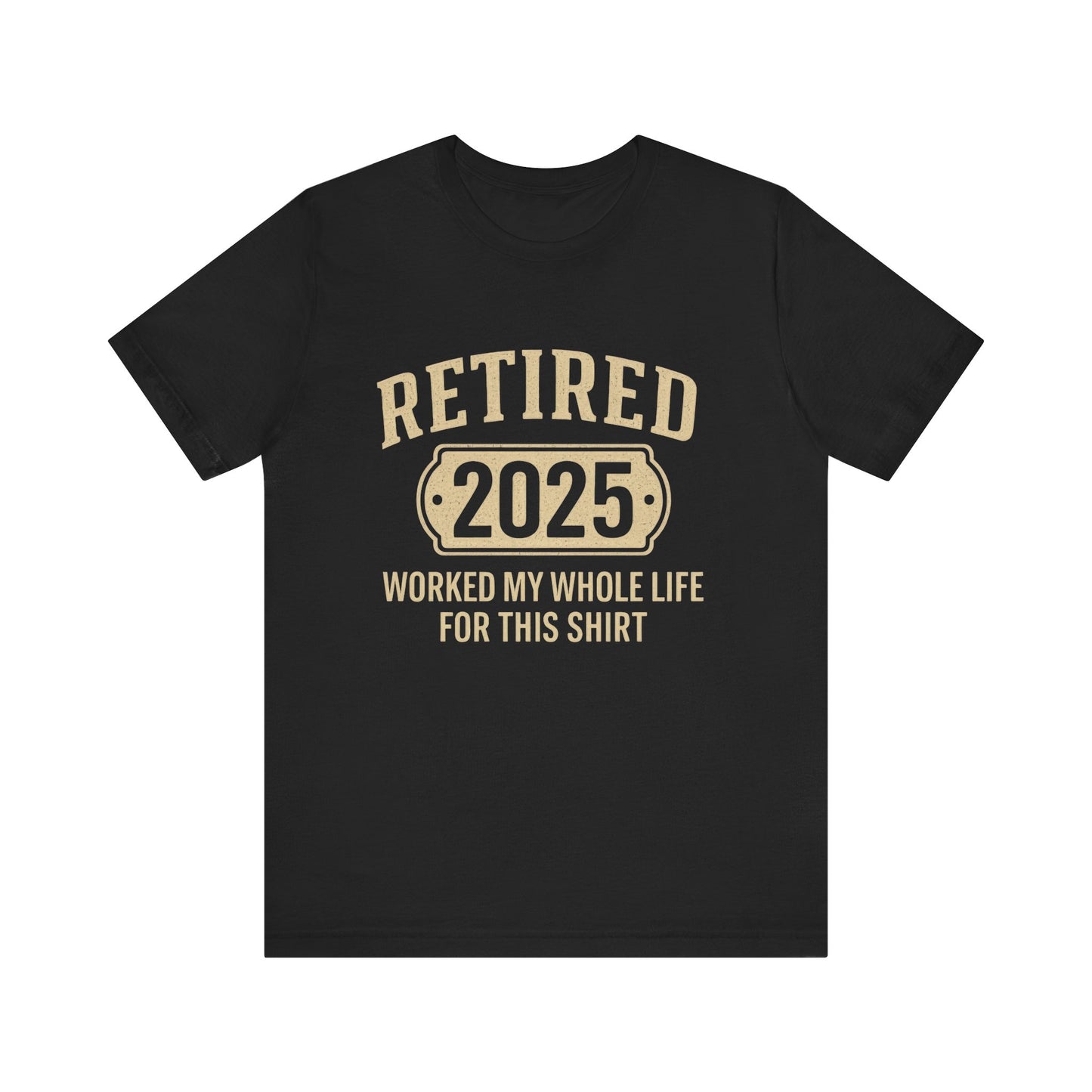 Retired 2025, 2025 Retirement Shirt