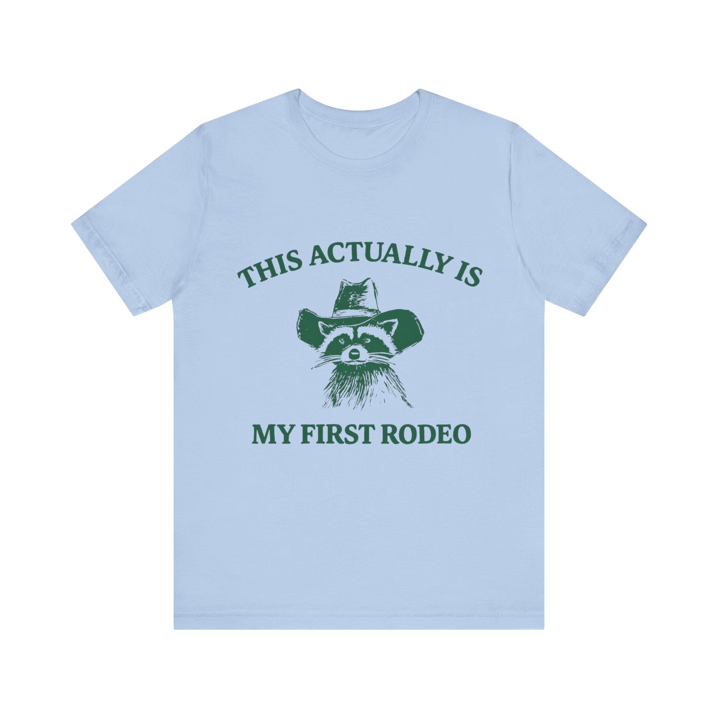 This Actually Is My First Rodeo Shirt
