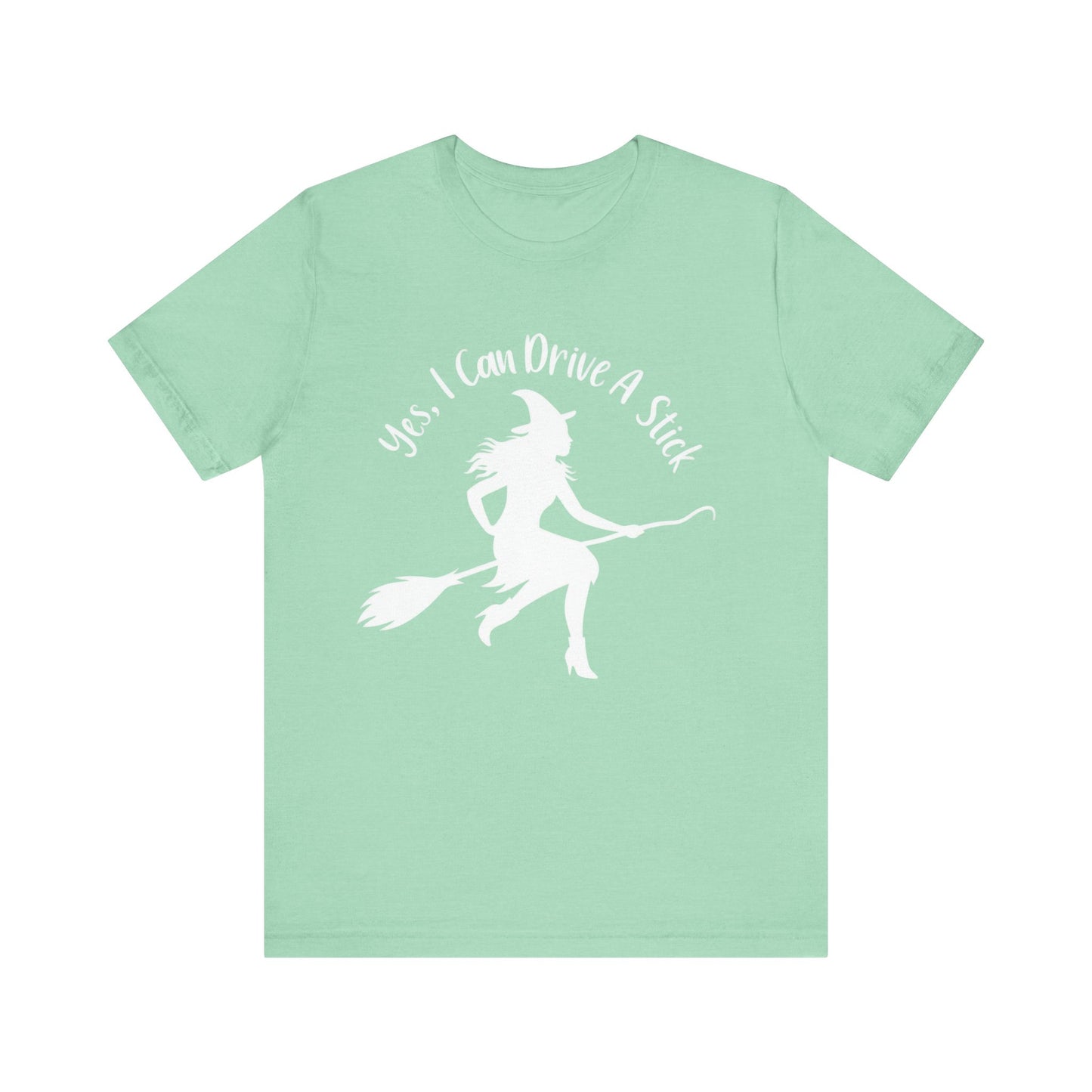 Yes I Can Drive A Stick Cute Witch Shirt