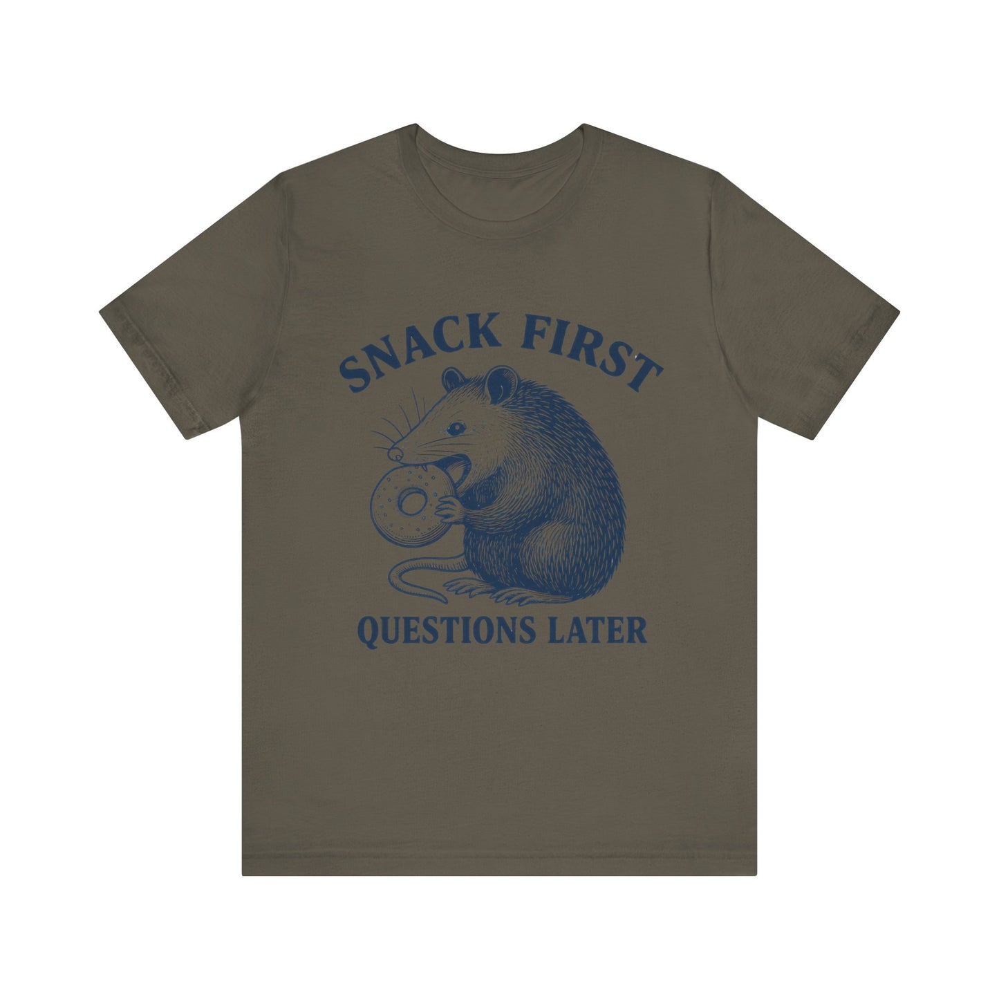 Snack First Questions Later T-Shirt