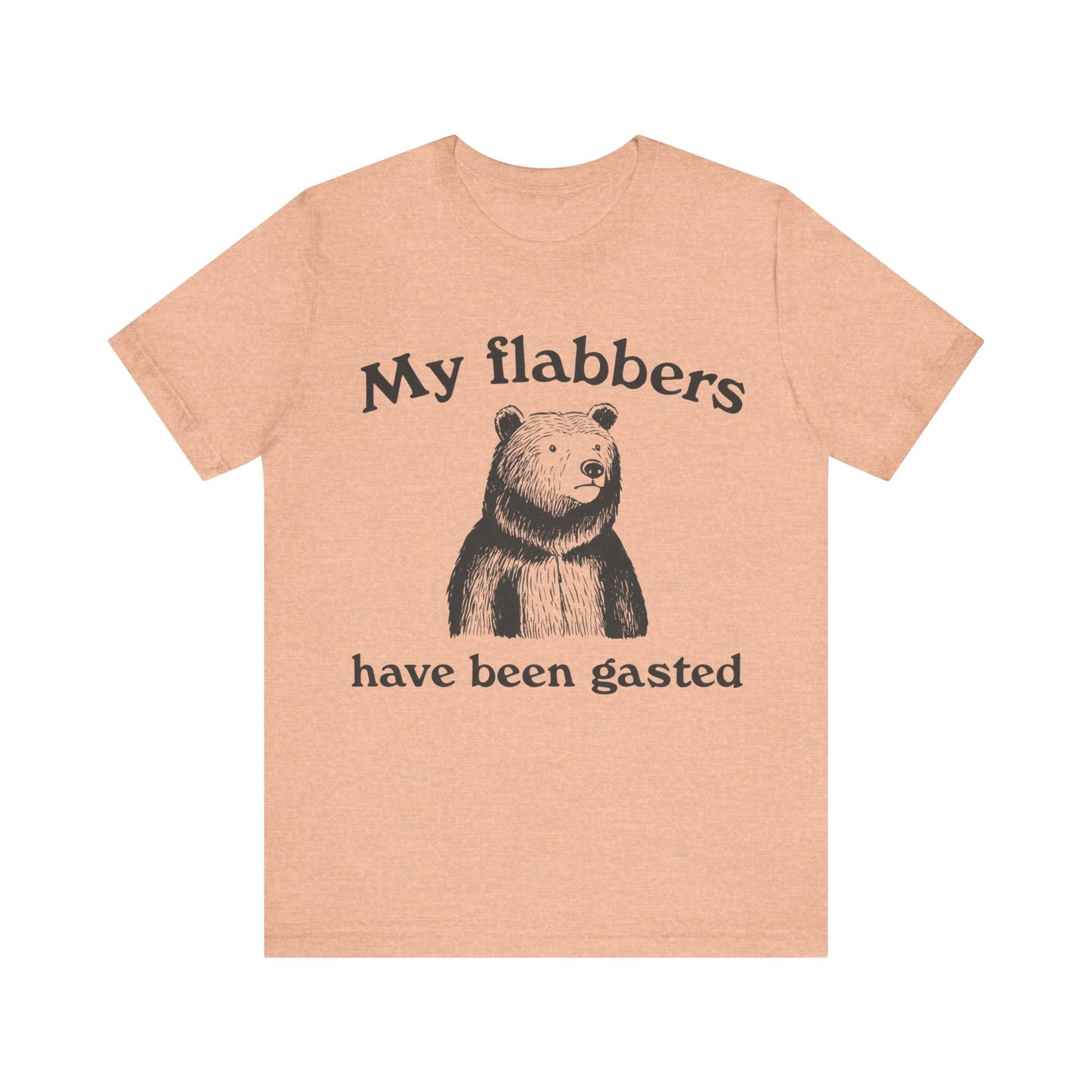 My Flabbers have been gasted T-Shirt