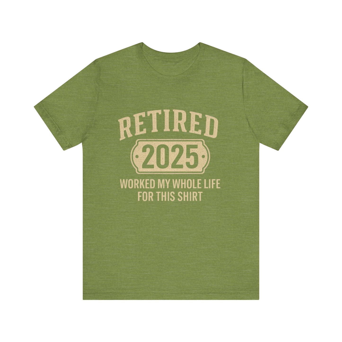 Retired 2025, 2025 Retirement Shirt