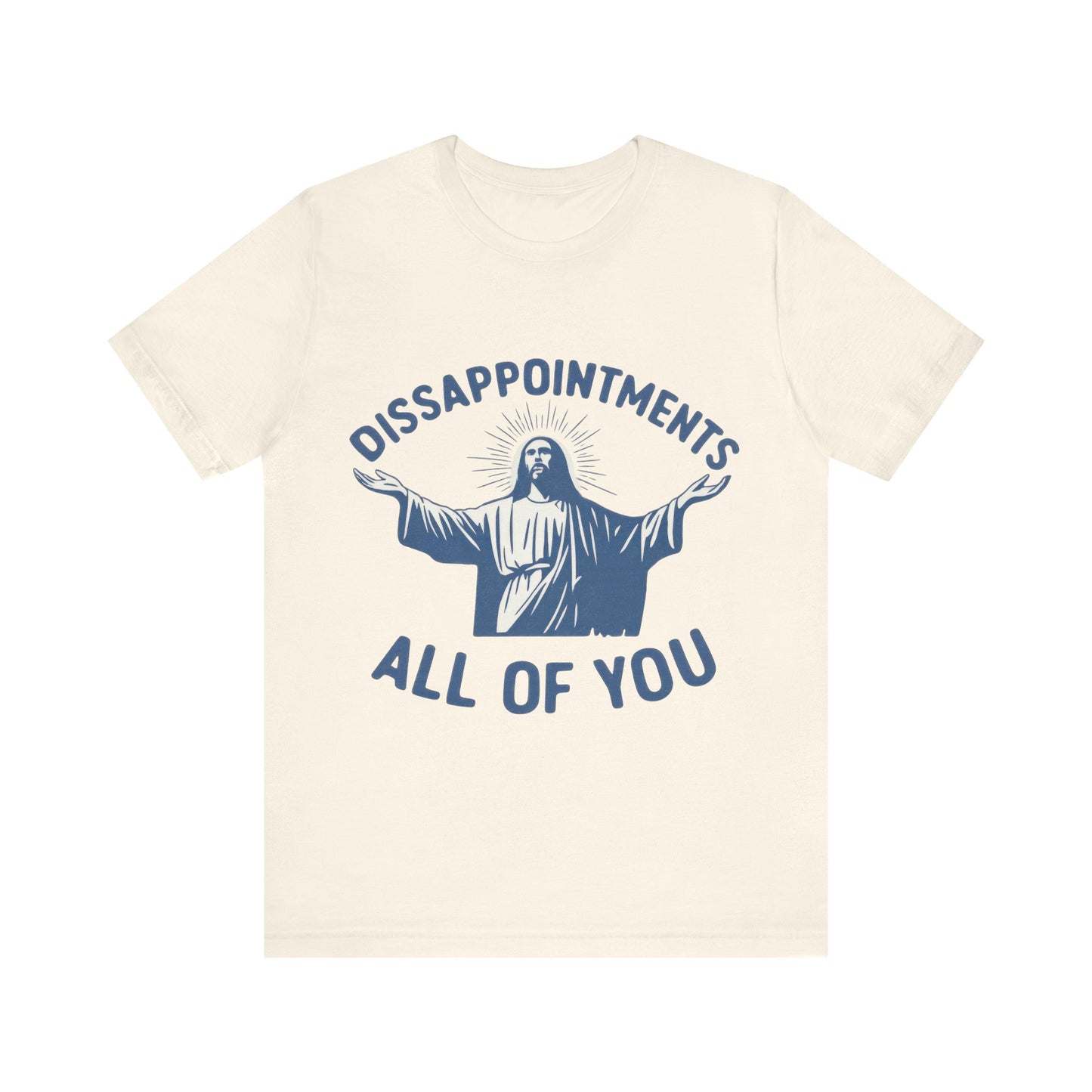 Disappointment All of You  Jesus Tee