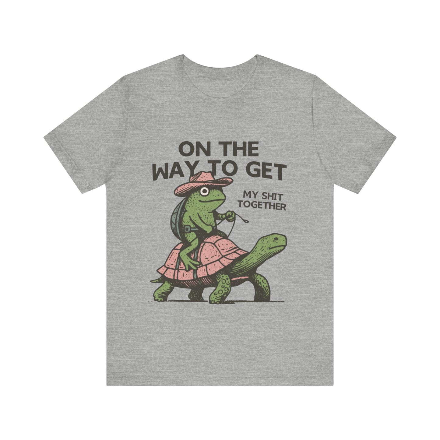 On The way To get my Shit Together  Shirt