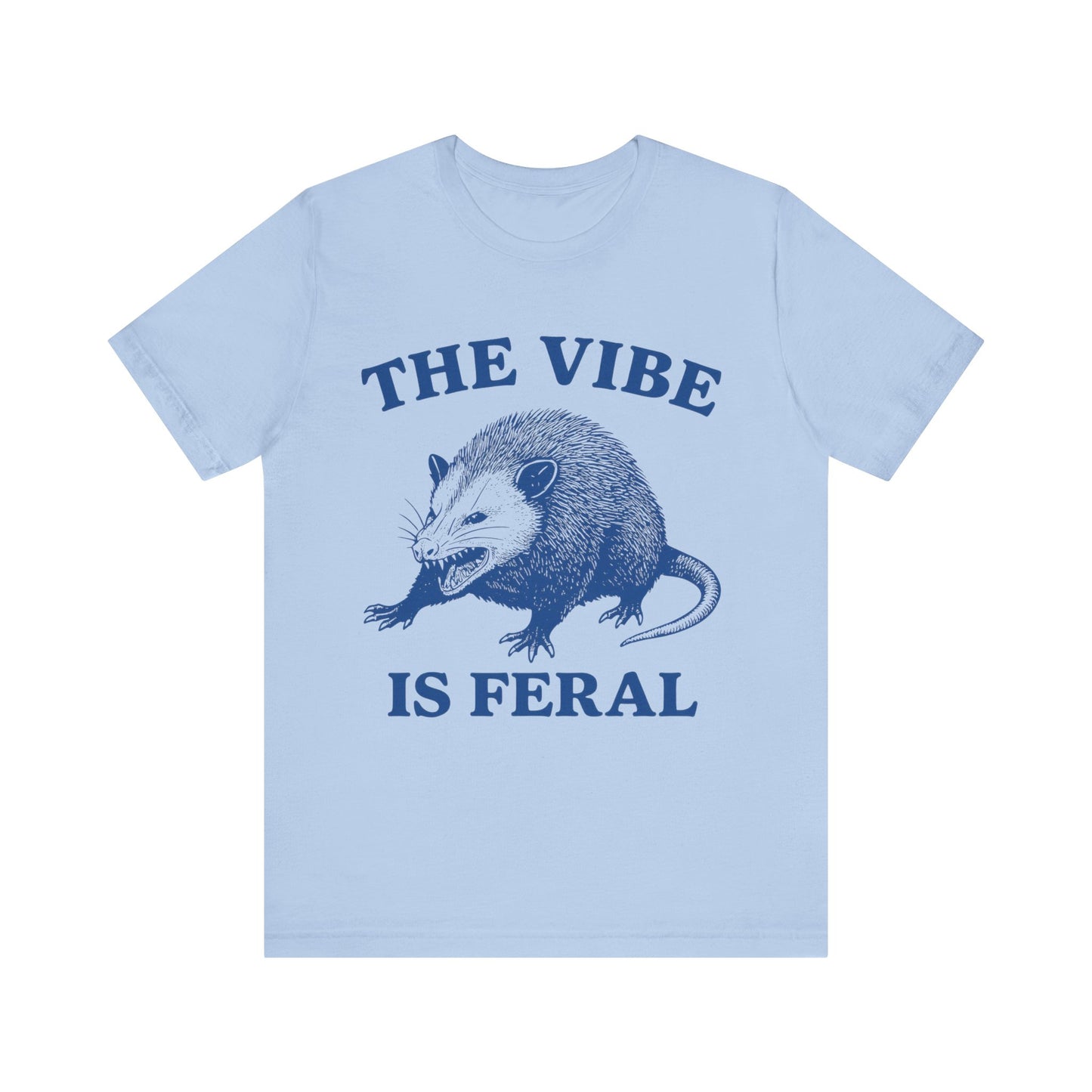 The Vibe is Feral Unisex Tee