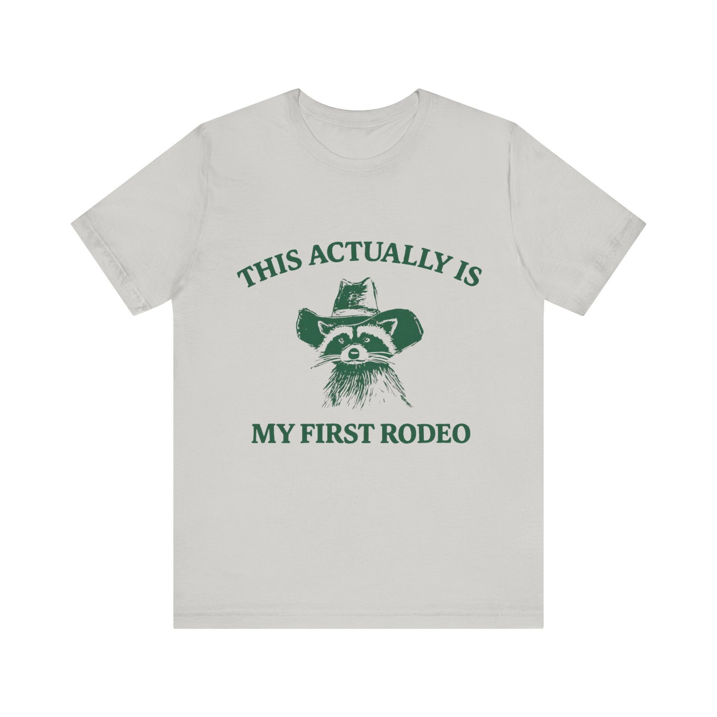 This Actually Is My First Rodeo Shirt