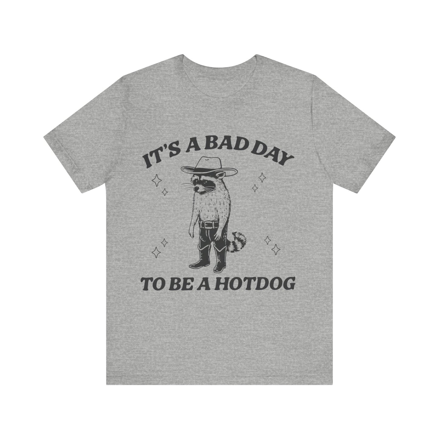 It's a Bad Day to Be a Hotdog T-Shirt