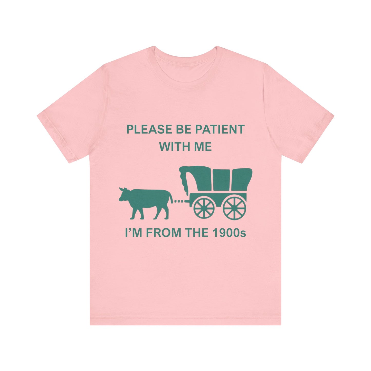 Please Be Patient With Me I am from 1900s Shirt
