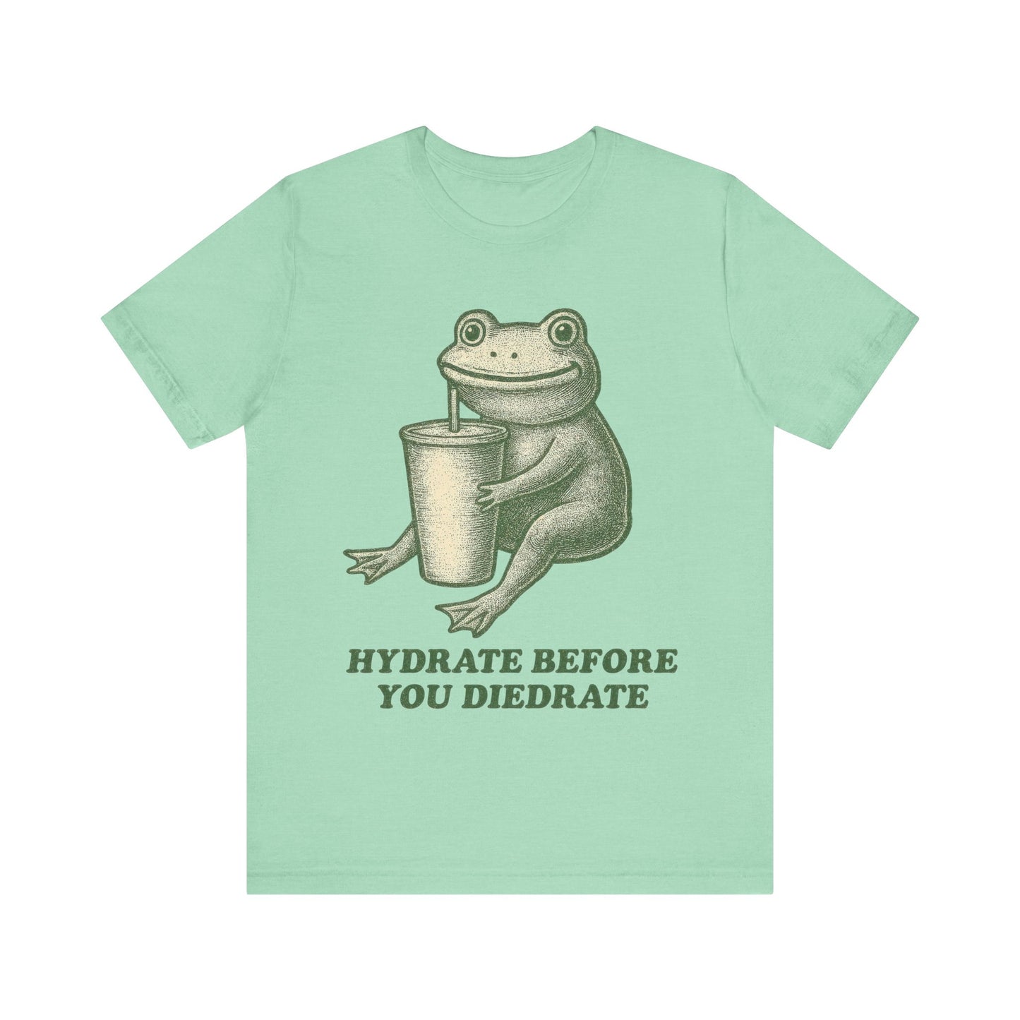 Hydrate Before You Diedrate Frog Tee