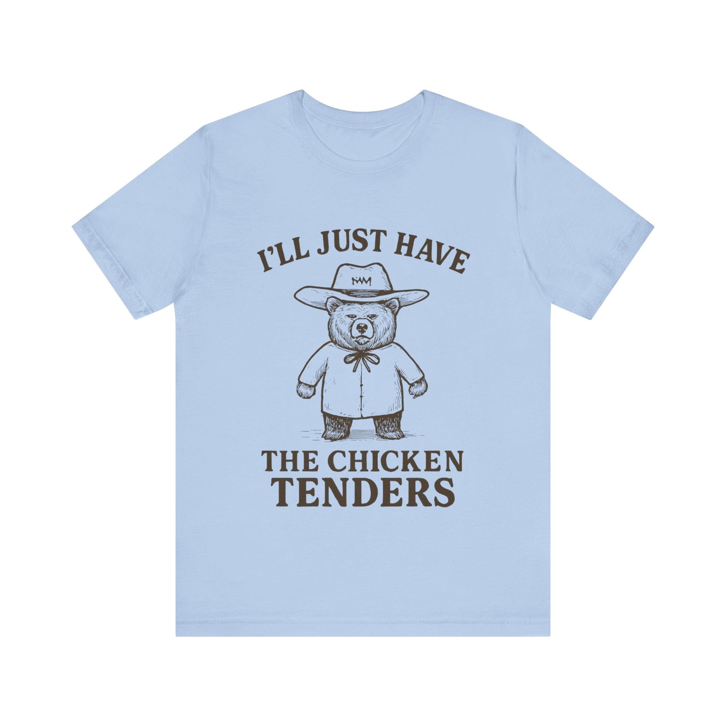 I will Just Have Chicken Tenders Tee