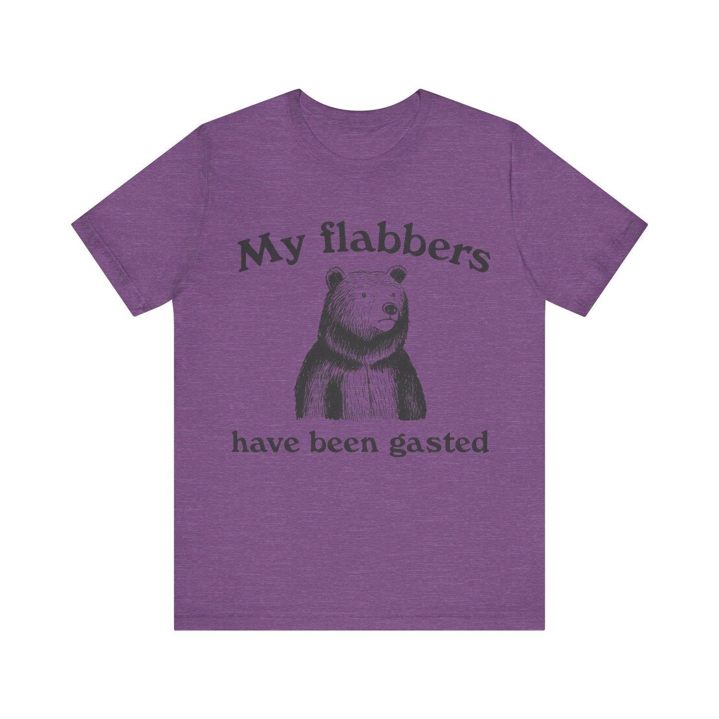 My Flabbers have been gasted T-Shirt