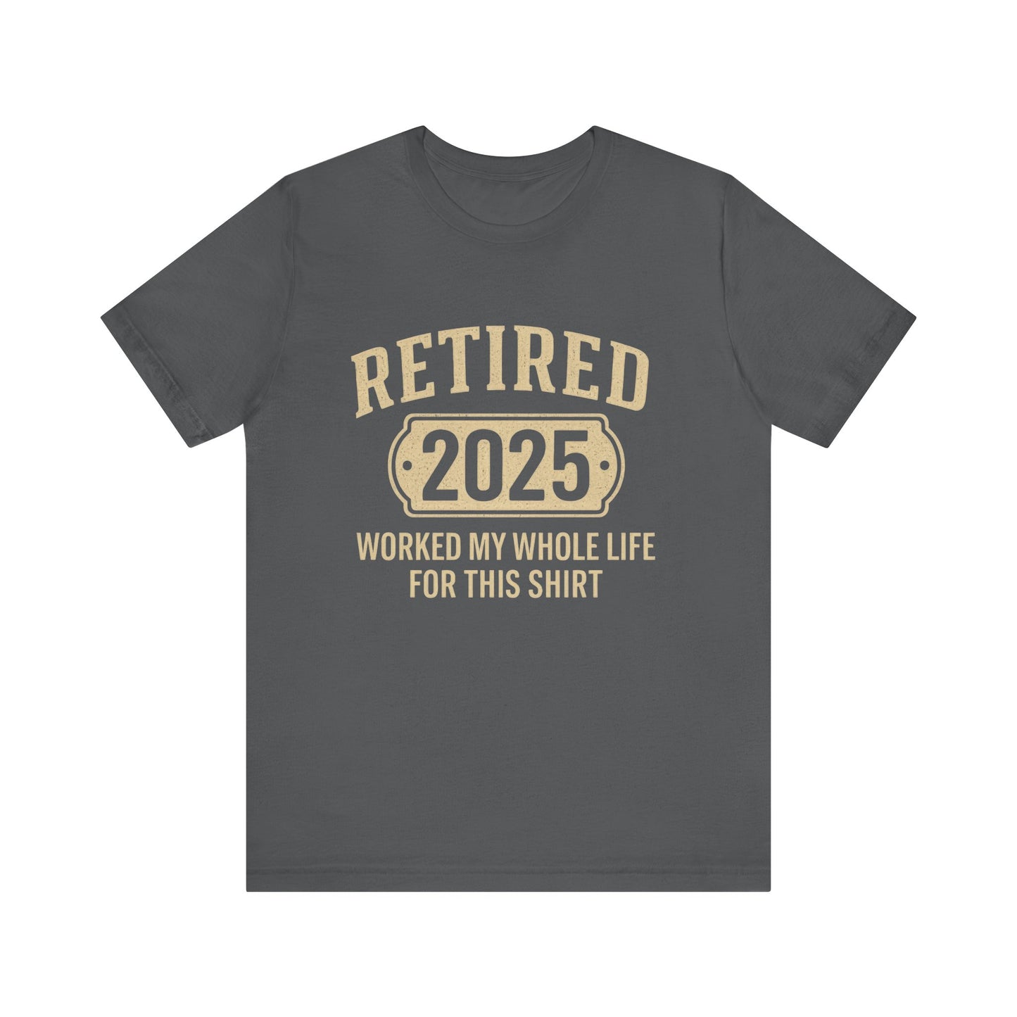 Retired 2025, 2025 Retirement Shirt