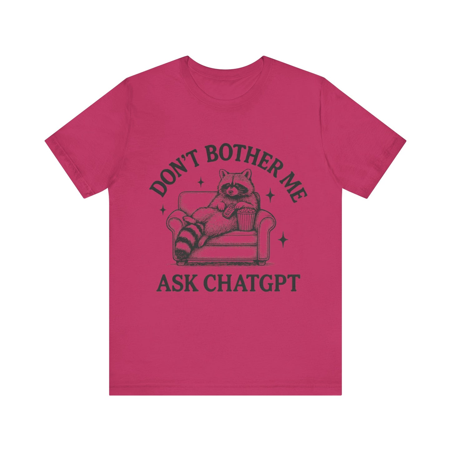 Don’t Bother Me Ask ChatGPT Shirt