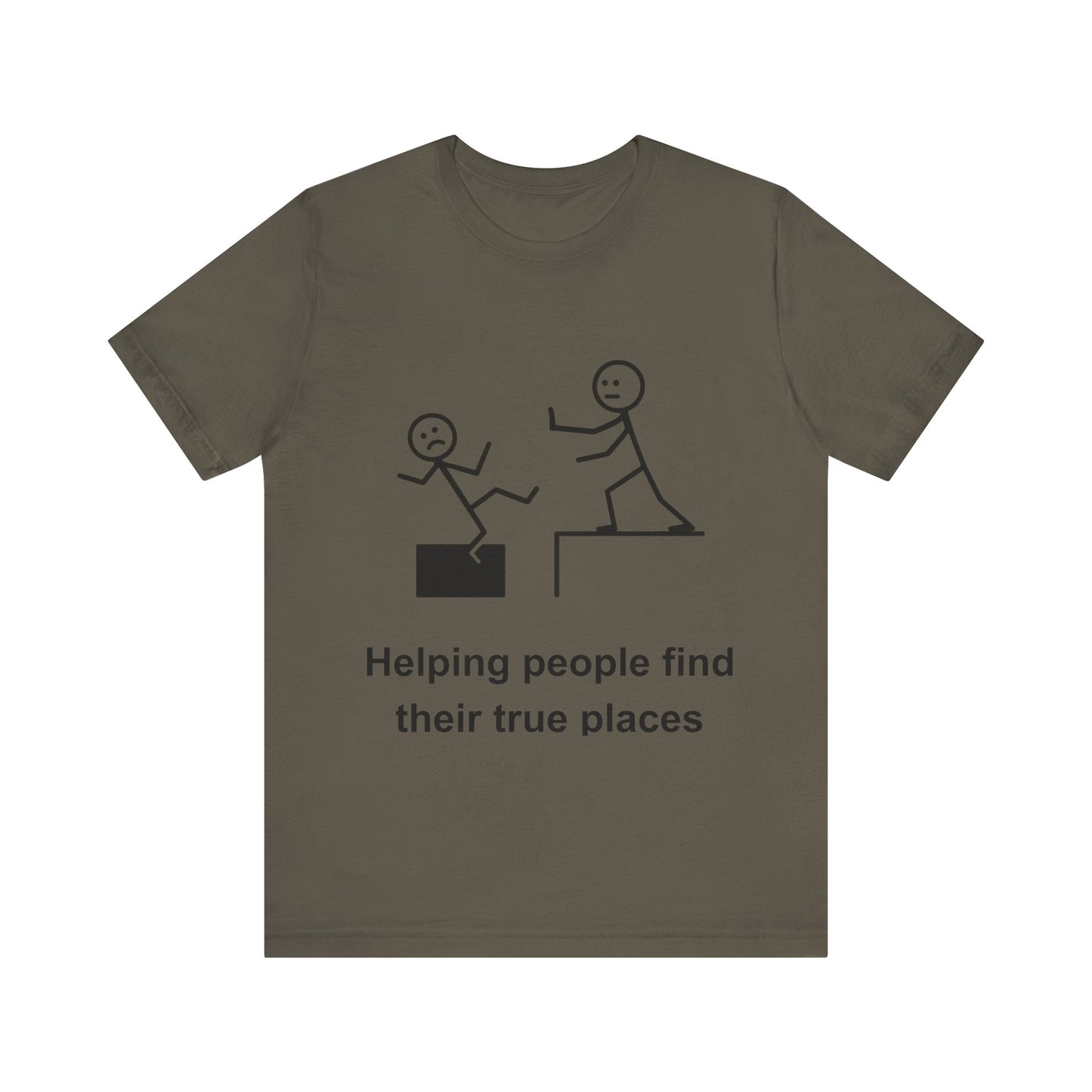 Helping People Find Their True Place T-Shirt