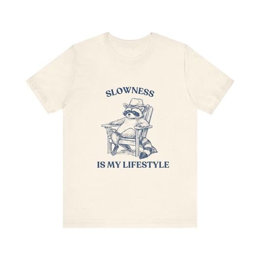 Slowness is My Lifestyle Shirt
