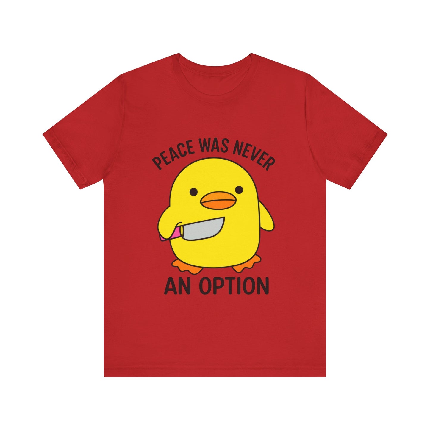 Peace Was Never An Option T-Shirt
