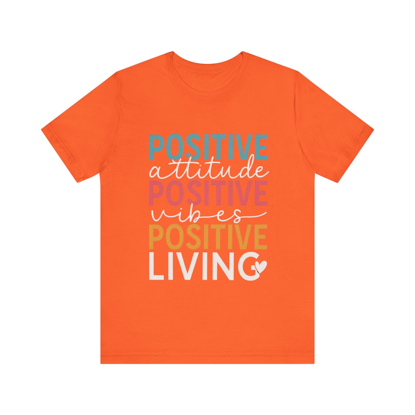 Positive attitude, Positive Vibes, Positive living Shirt
