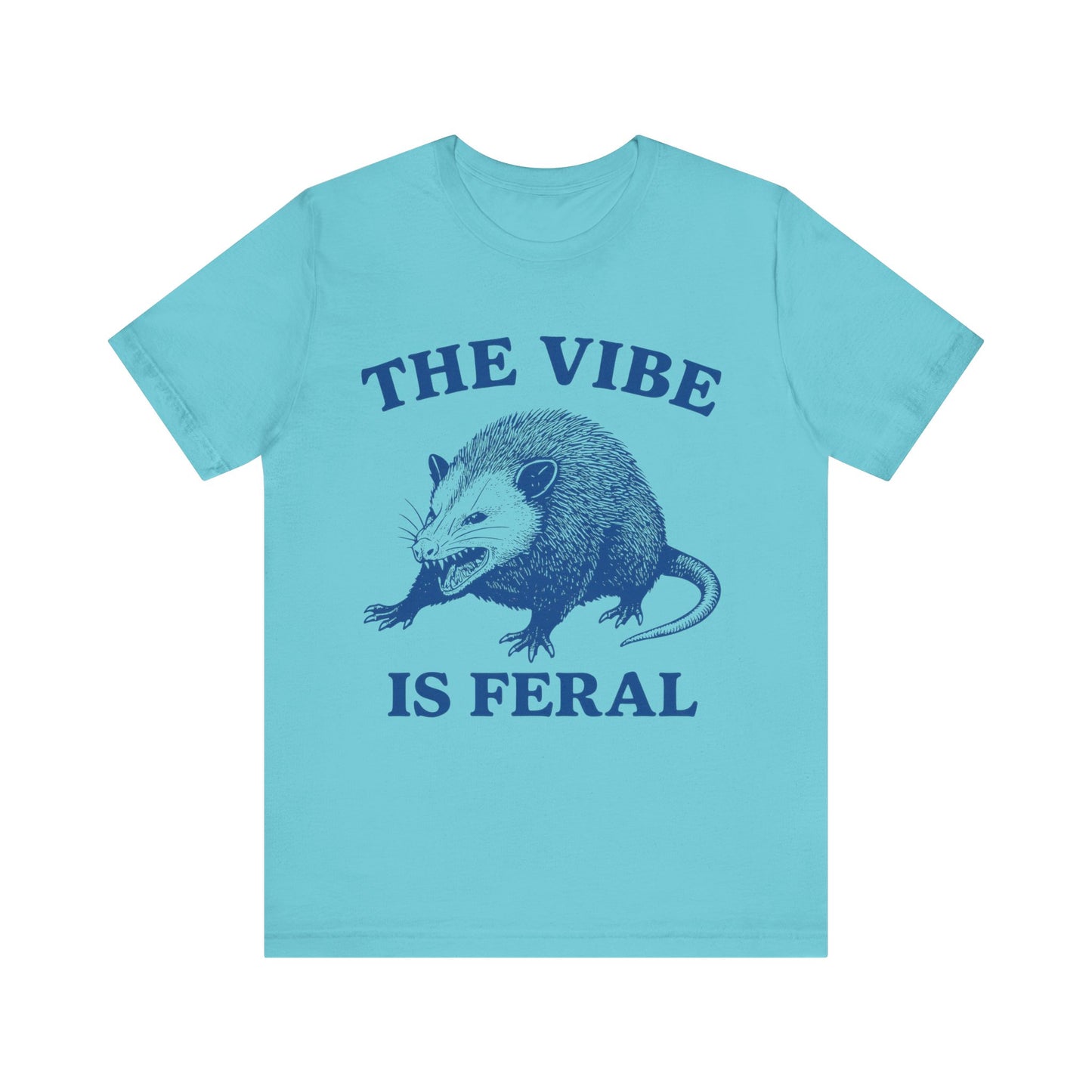The Vibe is Feral Unisex Tee