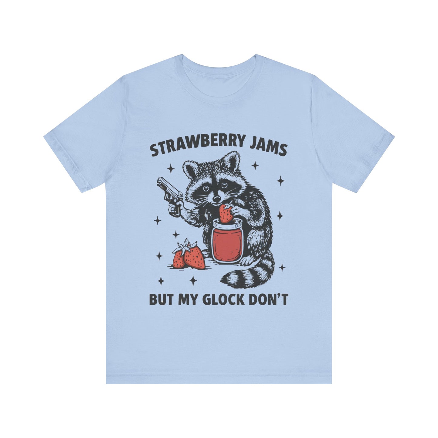 Strawberry Jams but My Glock Don't T-Shirt, Gift for Gun Lovers
