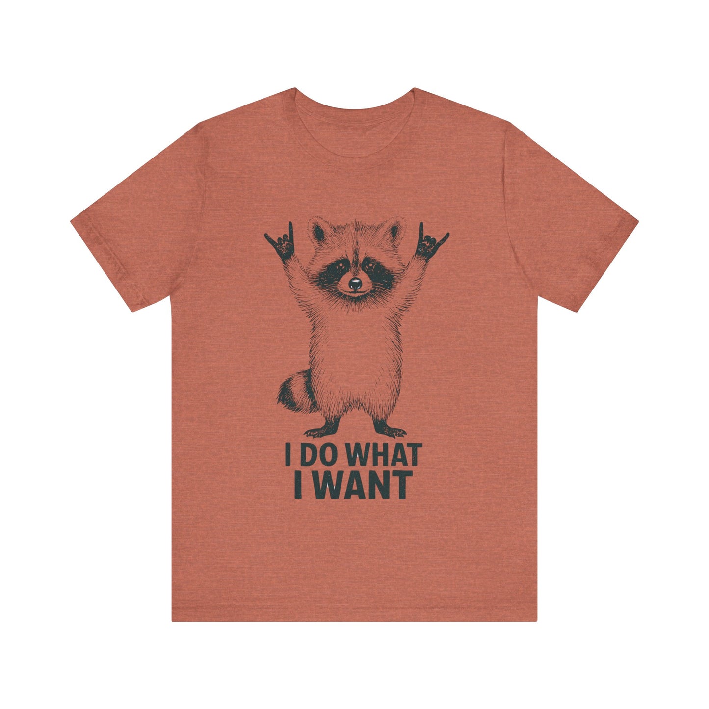 I do what I want  Racoon shirt