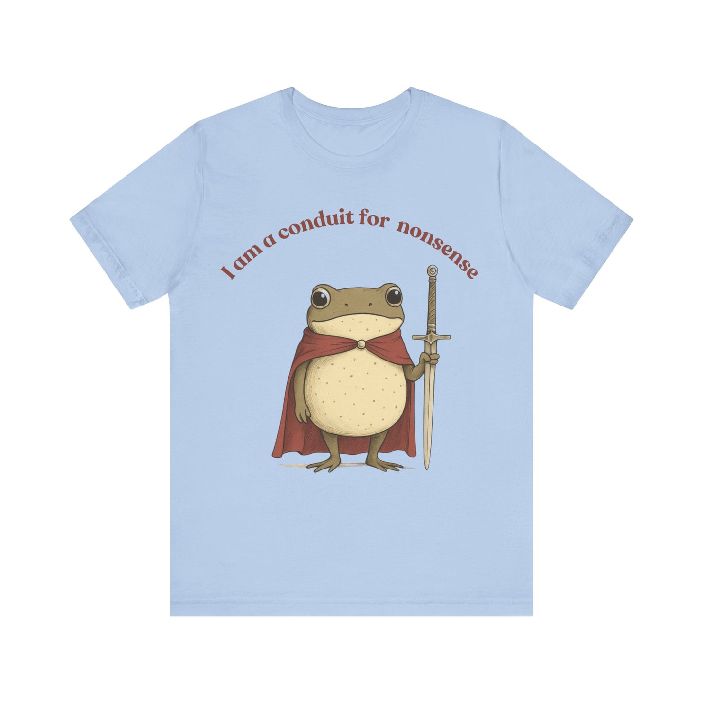 I Am a Conduit for Nonsense, Fun Gift, Cartoon Shirt