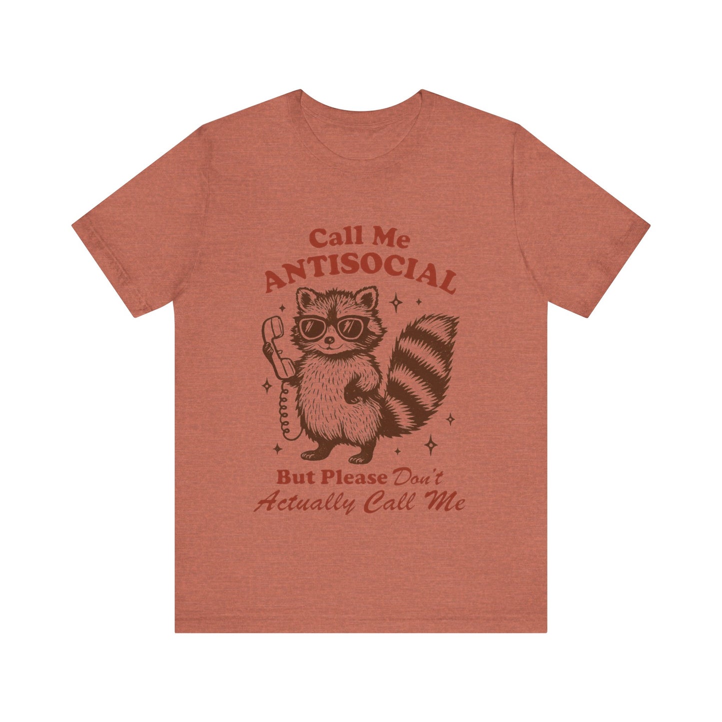 Call Me Antisocial But Don't Actually Call me! Raccoon Tee