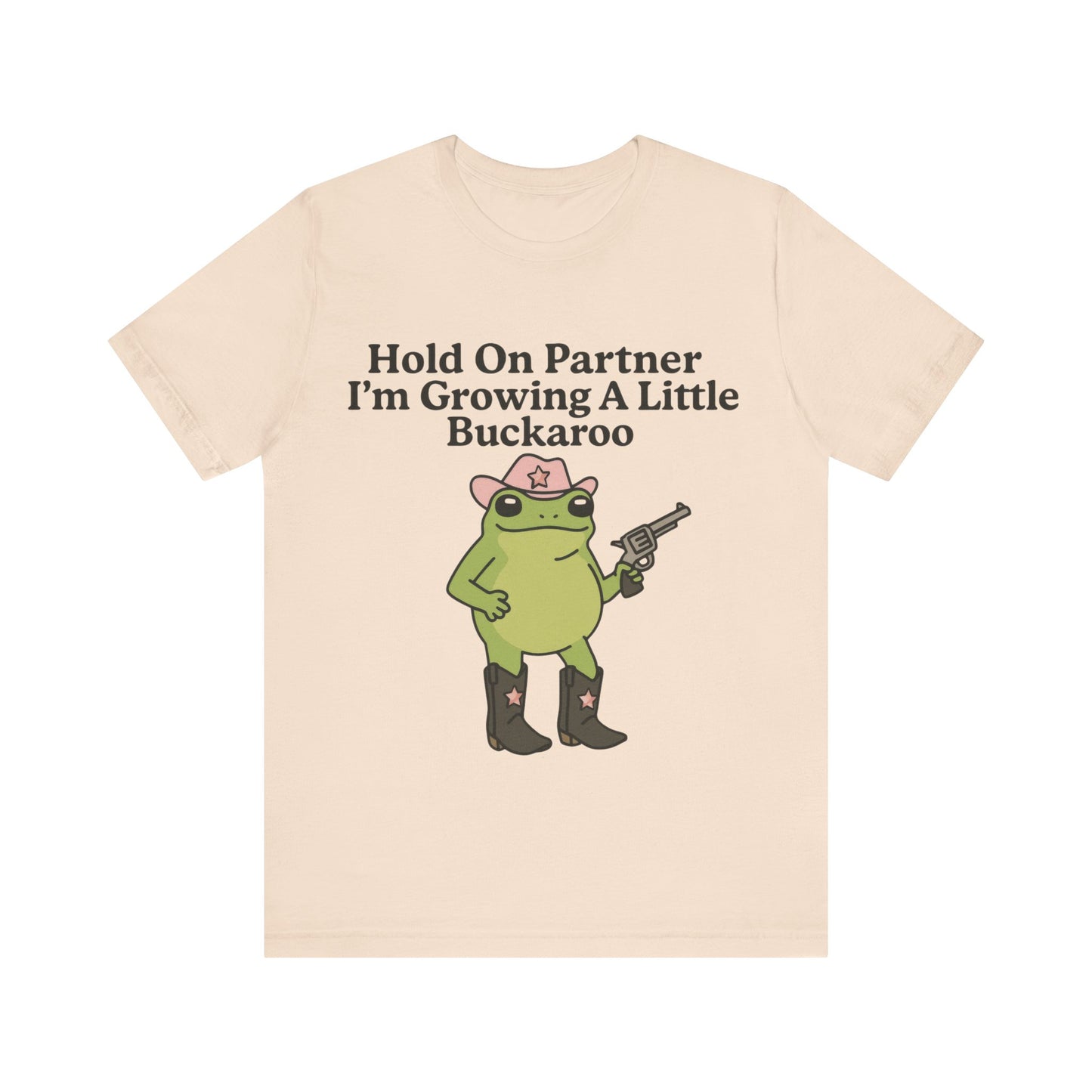 Hold On Partner I am Growing a little Buckaroo, Cowboy Shirt