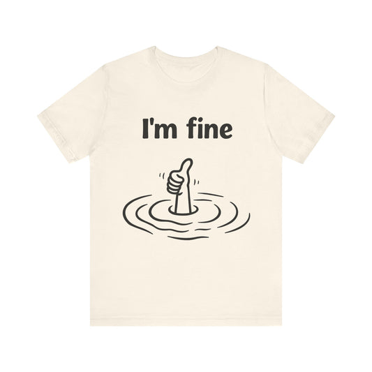 I'm Fine Tee